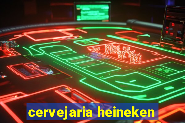 cervejaria heineken